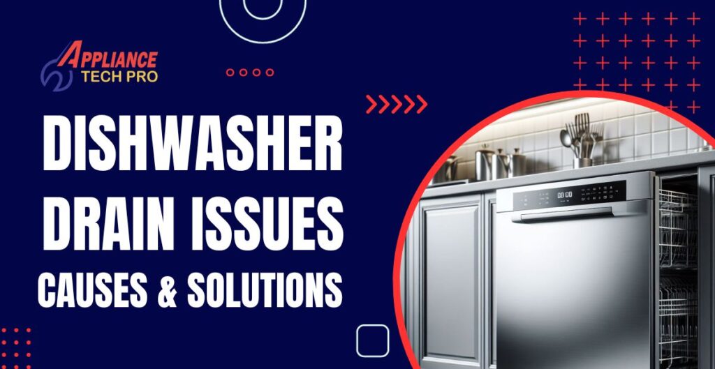 Dishwasher Drain Issues Causes & Solutions Guide